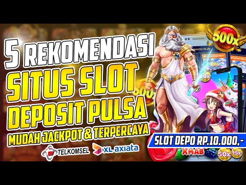 nama nama situs judi slot online deposit pulsa